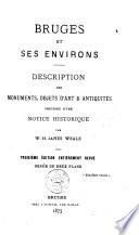 Bruges et ses environs: description des monuments, objets d'art & antiquités précédée d'une notice historique
