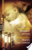 Brûlants secrets - Mariés sur contrat (Harlequin Black Rose)