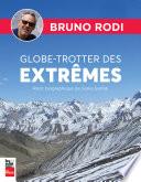 Bruno Rodi Globe-trotter des extrêmes