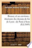 Brunoy Et Ses Environs: Itina(c)Raire Du Chemin de Fer de Lyon: de Paris a Sens