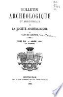 Bulletin archéologique, historique et artistique de la Société archéologique de Tarn-&-Garonne