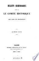 Bulletin Archéologique Publié Par Le Comité Historique Des Arts Et Monumens