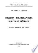 Bulletin bibliographique d'histoire liégeoise