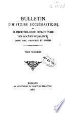Bulletin d'histoire ecclésiastique et d'archéologie religieuse des diocéses de Valence, Digne, Gap, Grenoble et Viviers