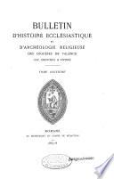 Bulletin d'histoire ecclésiastique et d'archéologie religieuse des diocéses de Valence, Digne, Gap, Grenoble et Viviers