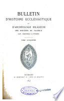 Bulletin d'histoire ecclésiastique et d'archéologie religieuse des diocéses de Valence, Digne, Gap, Grenoble et Viviers