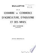 Bulletin de la Chambre de commerce, d'agriculture, d'industrie et des mines du Gabon