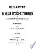 Bulletin de la classe physico-mathématique de l'Académie impériale des Sciences de St.- Pétersbourg