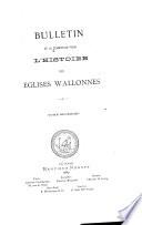 Bulletin de la Commission pour l'histoire des églises Wallonnes