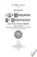 Bulletin de la Montagne Ste, Geneviève et ses abords, Comité d'études historiques, archéologiques et artistiques (Ve et XIIIe arrondissements)