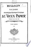 Bulletin de la société archéologique, historique et artistique le Vieux Papier