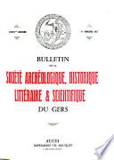 Bulletin de la Société archéologique, historique, littéraire & scientifique du Gers
