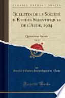 Bulletin de la Société d'Études Scientifiques de l'Aude, 1904, Vol. 15