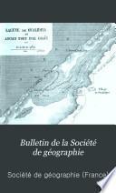 Bulletin de la Société de géographie