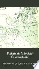 Bulletin de la Société de géographie