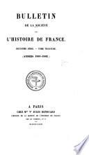Bulletin de la Société de l'histoire de France