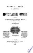 Bulletin de la Société de l'Histoire du Protestantisme Français