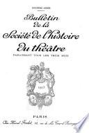 Bulletin de la Société de l'Histoire du Théâtre