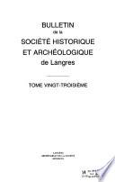 Bulletin de la Société historique et archeologique de Langres