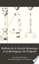 Bulletin de la Société historique et archéologique du Perigord