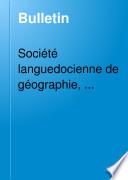 Bulletin de la Société languedocienne de géographie