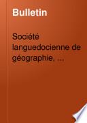 Bulletin de la Société languedocienne de géographie