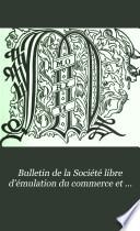 Bulletin de la Société libre d'émulation du commerce et de l'industrie de la Seine-Inférieure