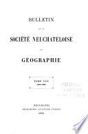 Bulletin de la Société neuchâteloise de géographie