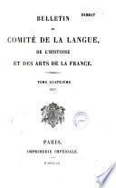Bulletin du Comité de la langue, de l'histoire et des arts de la France