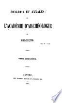 Bulletin et annales de l'Académie d'archéologie de Belgique