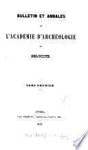 Bulletin et annales de l'Académie d'archéologie de Belgique
