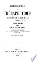 Bulletin général de thérapeutique médicale, chirurgicale, obstétricale et pharmaceutique