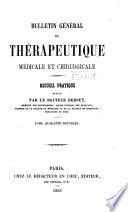 Bulletin général de thérapeutique médicale, chirurgicale, obstétricale et pharmaceutique