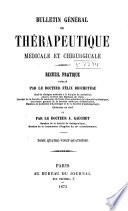 Bulletin général de thérapeutique médicale, chirurgicale, obstétricale et pharmaceutique