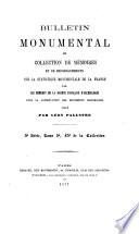 Bulletin monumental, ou, Recueil de documents et de mémoires relatifs aux différentes branches de l'archéologie