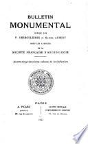 Bulletin monumental, ou, Recueil de documents et de mémoires relatifs aux différentes branches de l'archéologie