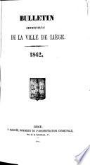 Bulletin municipal ou recueil des arrêtés et règlements de l'administration communale de Liège