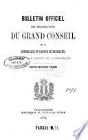 Bulletin officiel des deliberations du Grand-Conseil de la republique et canton de Neuchatel, publie par ordre de l'Assemblee