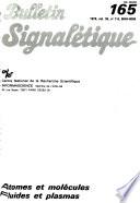Bulletin signalétique 165: Atomes et molécules, fluides et plasmas