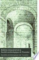 Bulletin trimestriel de la Société archéologique de Touraine