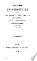 Bulletin universitaire contenant les décrets, règlements et arrêtes relatifs a l'instruction publique