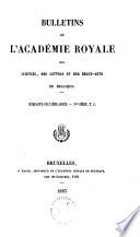 Bulletins de l'Académie royale des sciences, des lettres et des beaux-arts de Belgique