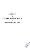 Bulletins de l'Académie royale des sciences, des lettres et des beaux-arts de Belgique