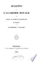 Bulletins de l'Académie royale des sciences, des lettres et des beaux-arts de Belgique