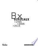 BX Bordeaux, 1995-2005-2015