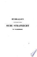 Bydragen tot de kennis van het oude strafrecht in Vlaenderen