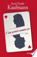 C'est arrivé comme ça