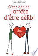C'est décidé, j'arrête d'être célib !