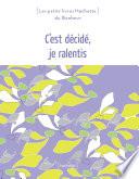 C'est décidé, je ralentis