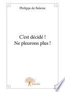 C'est décidé ! Ne pleurons plus !